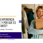 ¿Qué es la experiencia del cliente y por qué es tan importante?